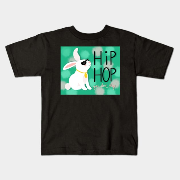 Hip Hop Ya Don't Stop Bunny Kids T-Shirt by RuthMCreative